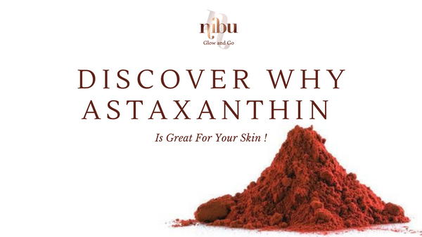 Discover Why Astaxanthin Is Great for Your Skin
